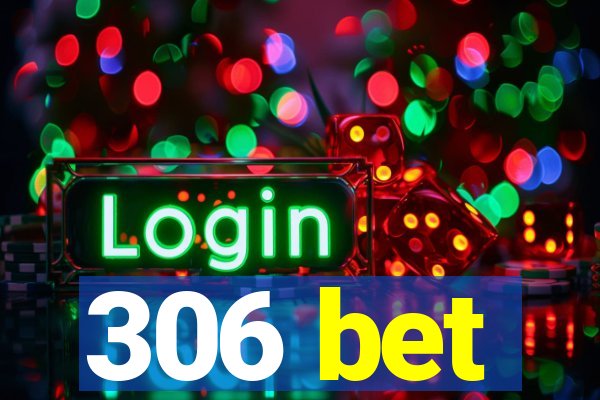 306 bet